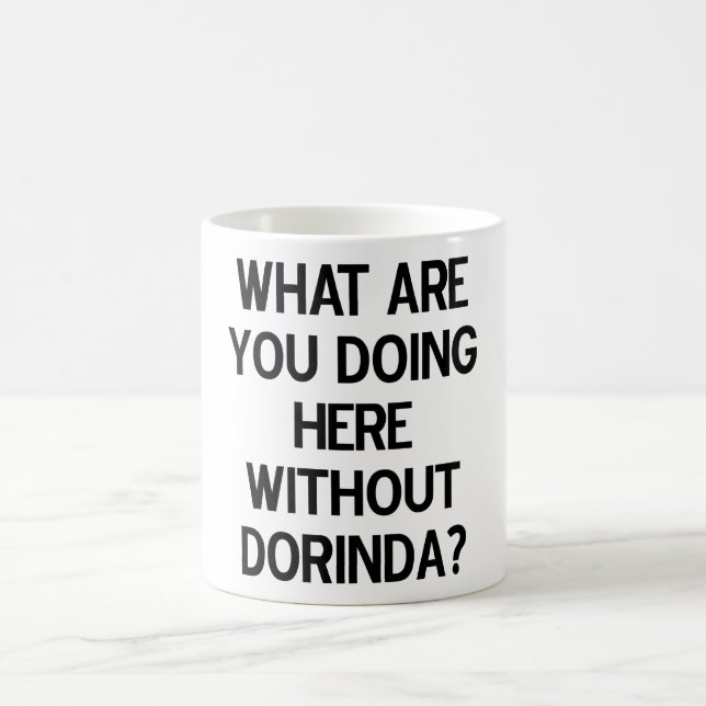 Was tun Sie hier ohne Dorinda? Kaffeetasse (Mittel)