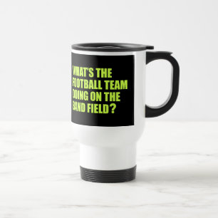 Was tut das Fußball-Team? Schulband-Humor Reisebecher