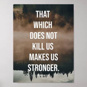 Was uns nicht umbringt, macht uns stärker. poster