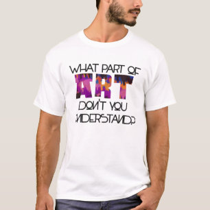Was versteht Art Funny Artistic Spaß Artist Sh? T-Shirt