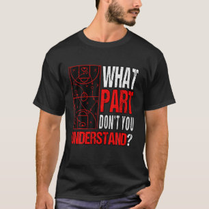 Was versteht ihr, was ihr versteht?   Basketballfe T-Shirt