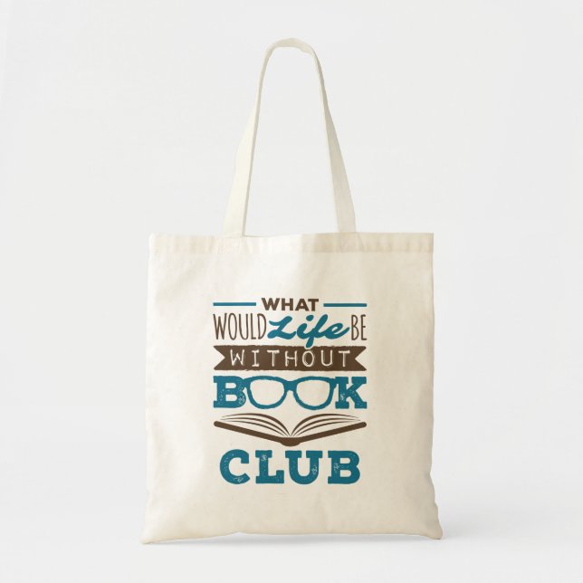 Was wäre das Leben ohne Buchklub? Tragetasche (Vorne)