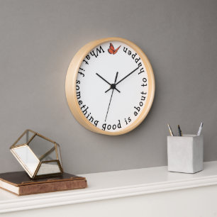 Was wäre, wenn etwas Gutes um die Uhr geht?