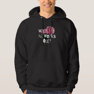 Was, wenn alles funktioniert Inspirierende Ermutig Hoodie