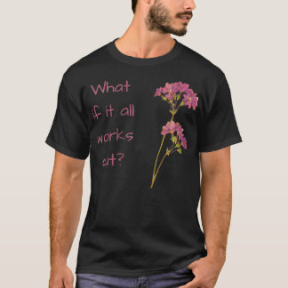 Was, wenn alles Zip ausklappt T-Shirt