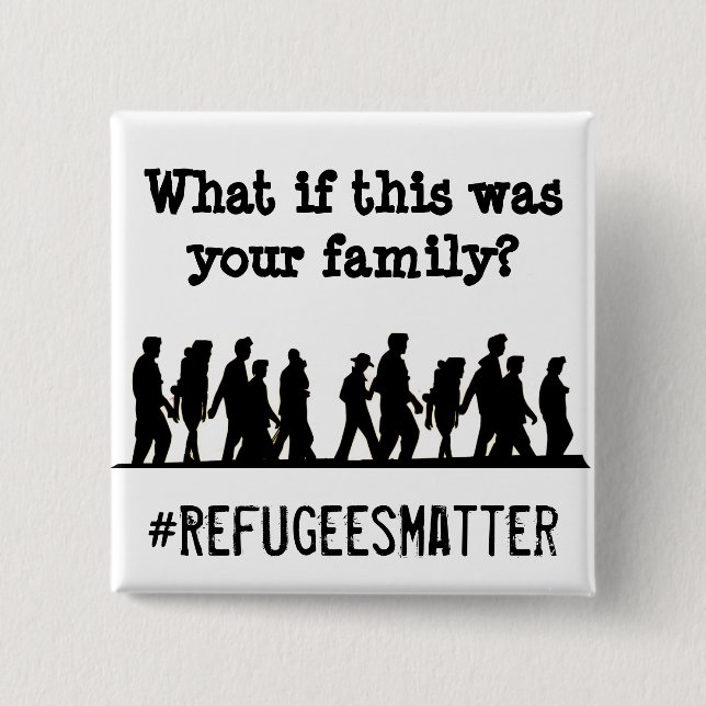 Was, wenn dieses Ihre Familie war? #Refugees Button (Vorderseite)