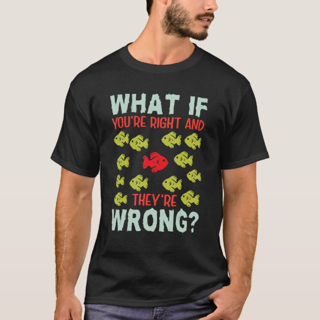 Was, wenn Sie Recht haben, sind sie falsch Inspira T-Shirt (Vorderseite)