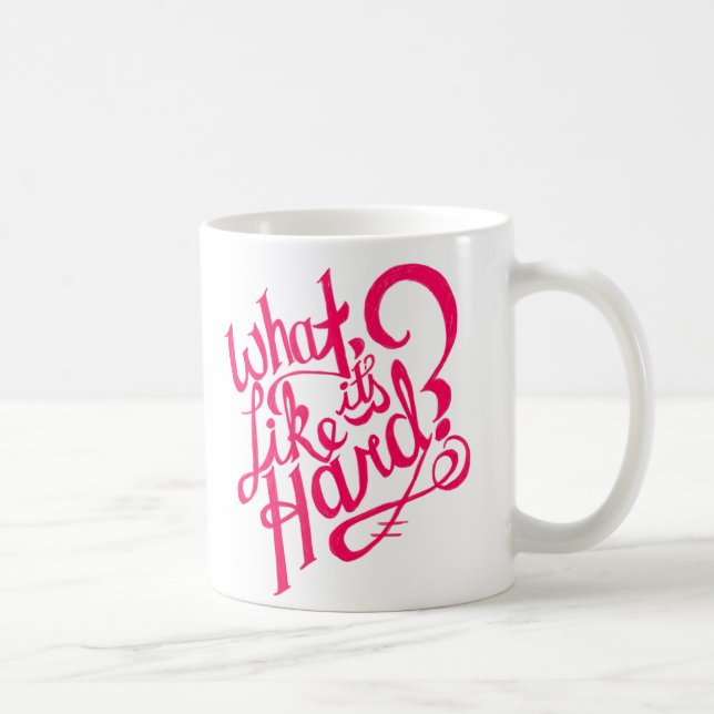 Was? Wie es ist hart? Motivierend Tasse (Rechts)