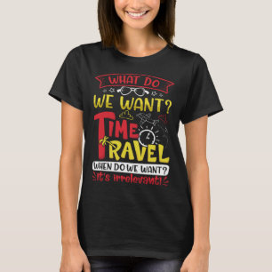 Was Will QE Zeitreise, wenn wir wollen, dass es I T-Shirt