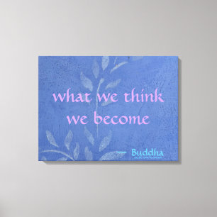 Was wir denken, werden wir - Blaue Rebe Leinwanddruck