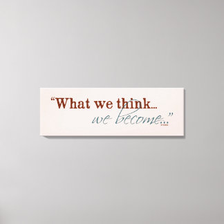 "Was wir denken, wir werden..." buddhistisches Zit Leinwanddruck