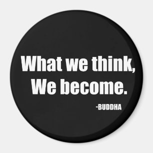 Was wir denken zu werden. Buddha Magnet