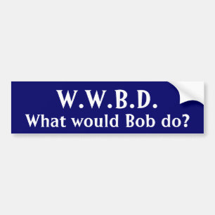 Was würde Bob tun? Autoaufkleber