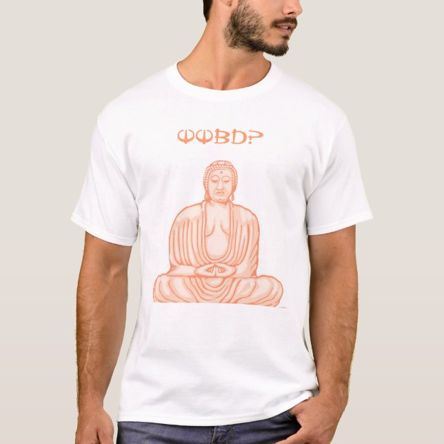 Was würde Buddha tun? T-Shirt (Vorderseite)