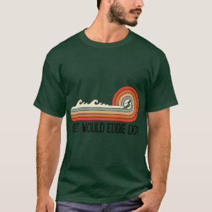 Was würde Eddie Retro-Welle-Design MCM-Vibes tun T-Shirt