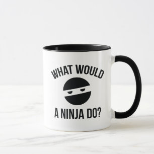 Was würde ein Ninja tun? Tasse