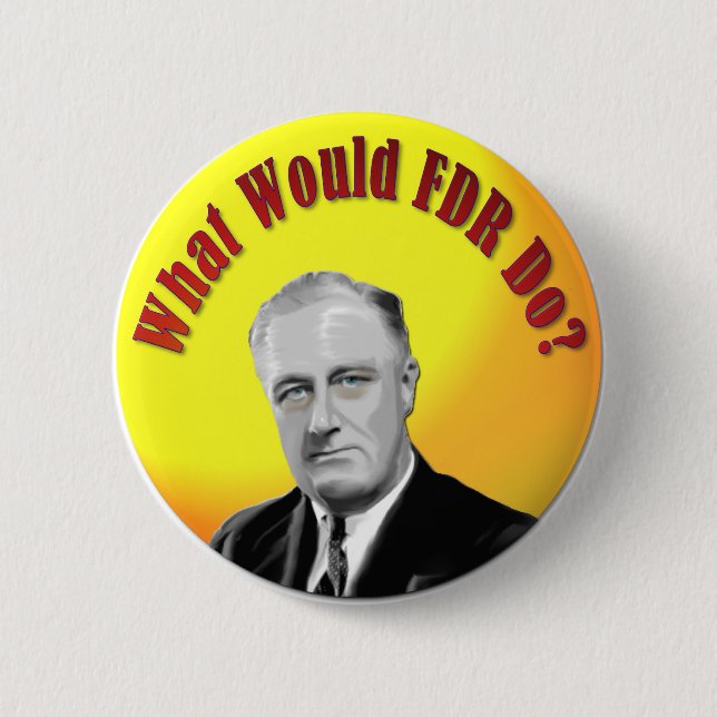 Was würde FDR tun? Button (Vorderseite)