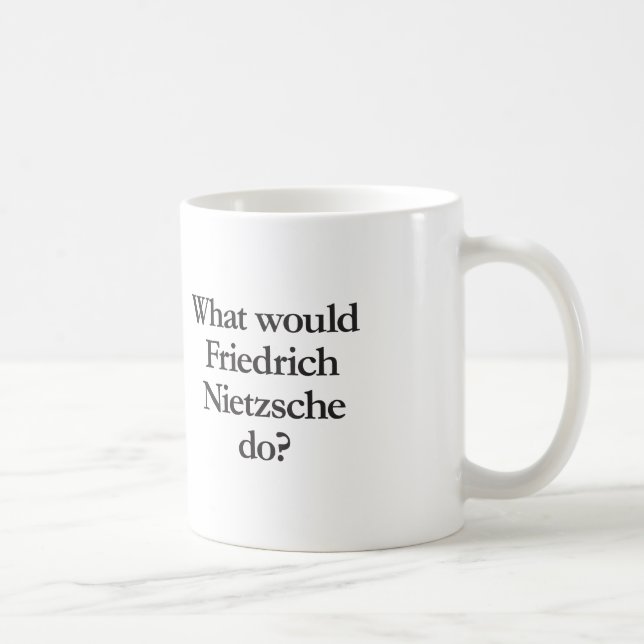 Was würde friedrich nietzsche tun? kaffeetasse (Rechts)