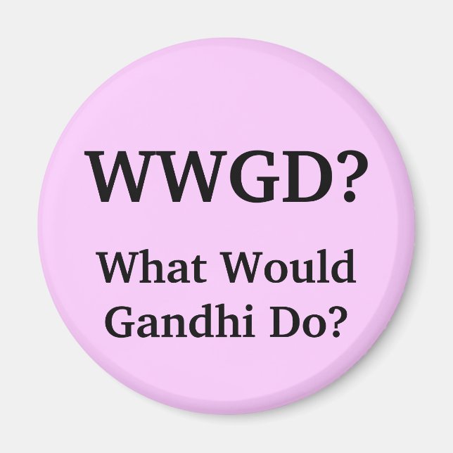 Was würde Gandhi tun? Magnet (Vorne)