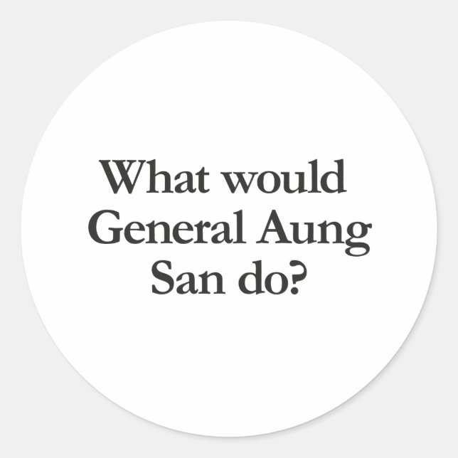 was würde General aung san tun? Runder Aufkleber (Vorderseite)
