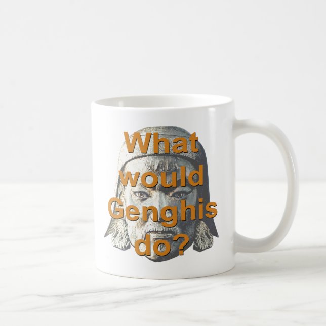 Was würde Genghis tun? Kaffeetasse (Rechts)