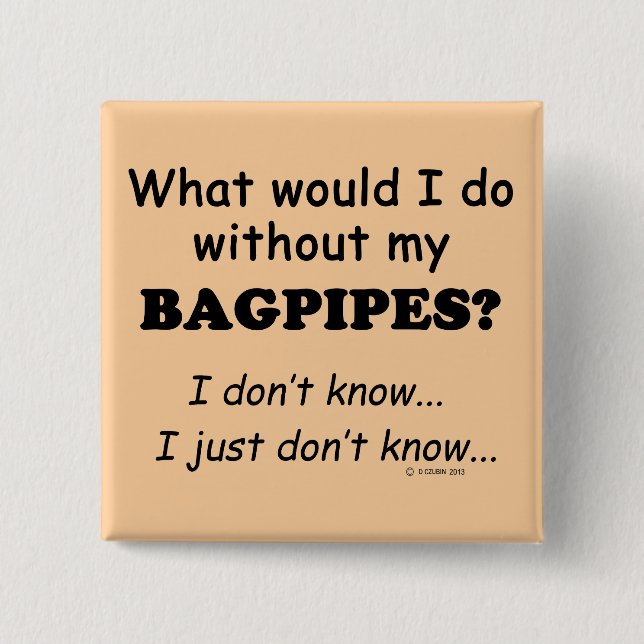 Was würde ich tun, Bagpipe? Button (Vorderseite)