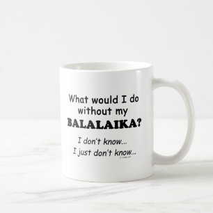 Was würde ich tun, Balaika Kaffee Tasse