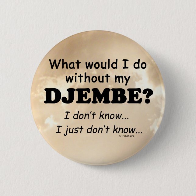 Was würde ich tun, Djembe? Button (Vorderseite)