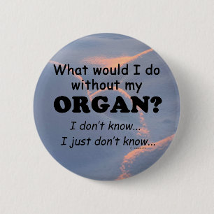 Was würde ich tun? Organ Button