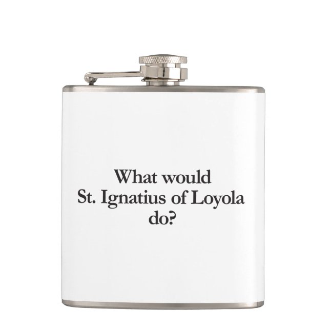 Was würde Ignatius von Loyola tun? Flachmann (Vorderseite)