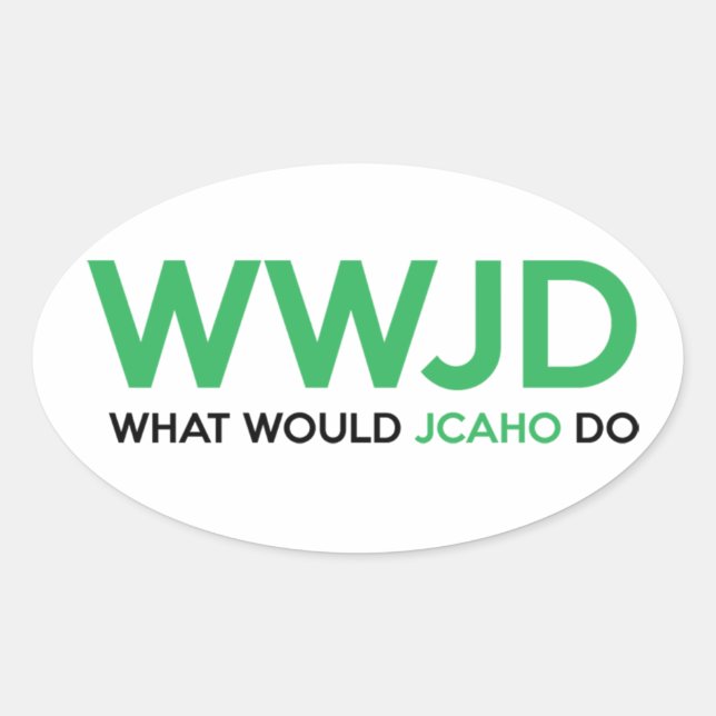 Was würde JCAHO tun? Ovaler Aufkleber (Vorderseite)