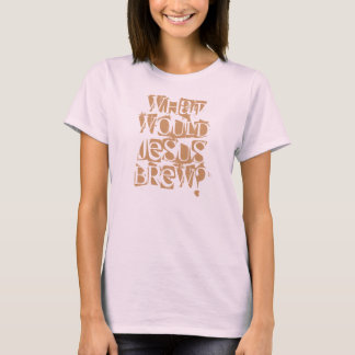 Was würde Jesus brauen? T-Shirt