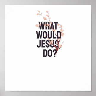 Was würde Jesus tun? Poster