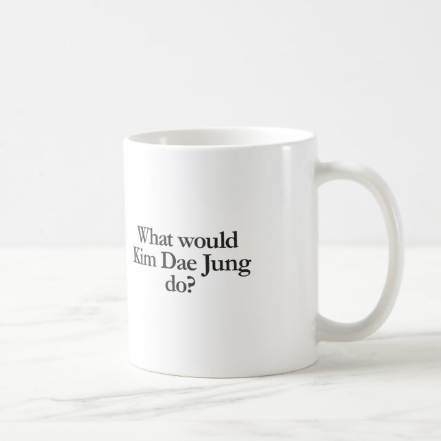 Was würde kim dae jung tun? kaffeetasse (Rechts)
