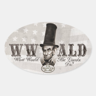 Was würde Lincoln tun? Ovaler Aufkleber