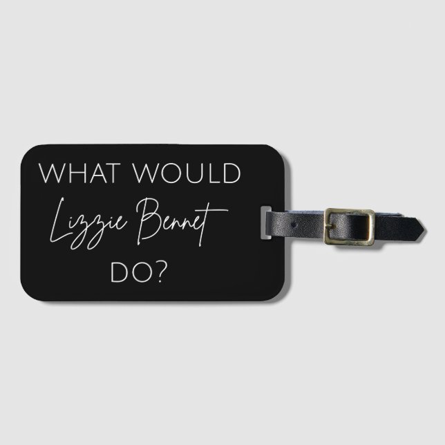 Was würde Lizzie Bennet tun? Gepäckanhänger (Vorderseite (Horizontal))