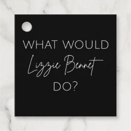 Was würde Lizzie Bennet tun? Geschenkanhänger