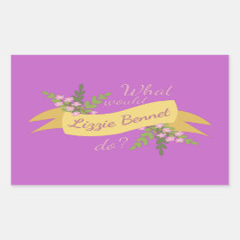 Was würde Lizzie Bennet tun? II Rechteckiger Aufkleber