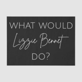 Was würde Lizzie Bennet tun? Seidenpapier