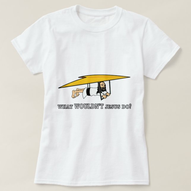 Was würde nicht Jesus tun? T-Shirt (Design vorne)
