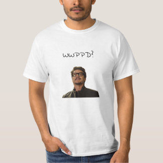 Was würde Pedro Pascal tun? T-Shirt