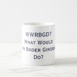 Was würde RBG tun? Tasse