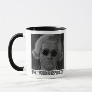 Was würde Robespierre tun? Tasse