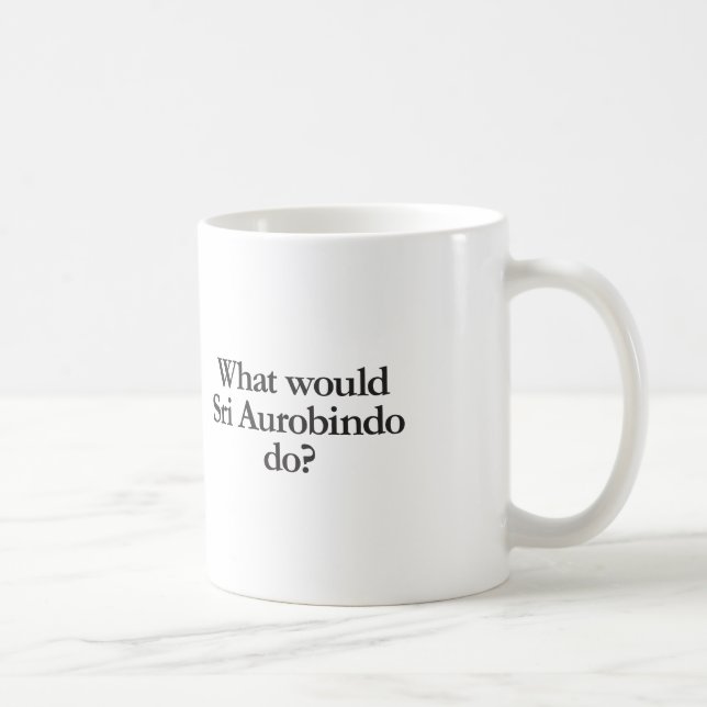 Was würde sri aurobindo tun? kaffeetasse (Rechts)
