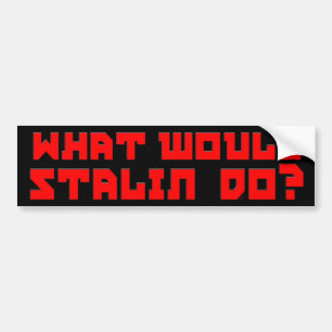 Was würde Stalin tun? Autoaufkleber