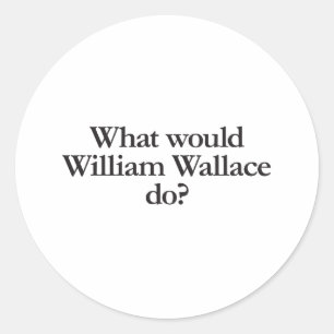 Was würde Wallace tun? Runder Aufkleber