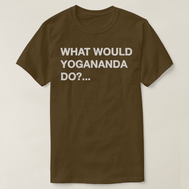 Was würde Yogananda tun? T-Shirt (Design vorne)