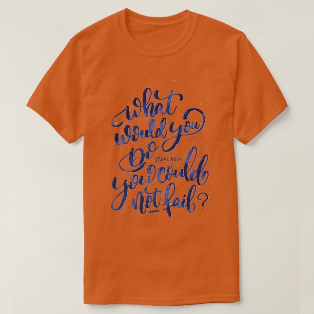 Was würdest du tun, wenn du wüsstest, dass du nich T-Shirt (Design vorne)