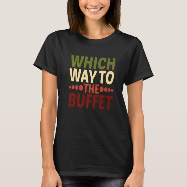 Was zum Buffet T-Shirt (Vorderseite)