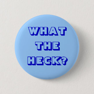 Was zum Heck? Button
